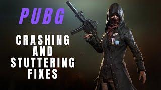 PUBG - Crashing and Stuttering Fixes