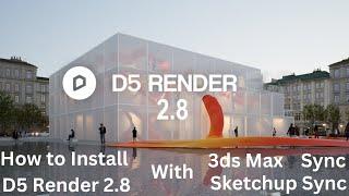 How to Install D5 Render 2.8 | D5 Render 2.8 Update Released |