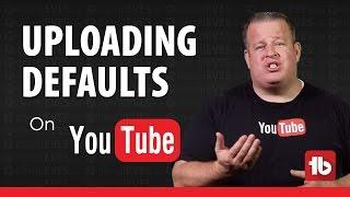How To Create Default Upload Settings and Profiles on YouTube