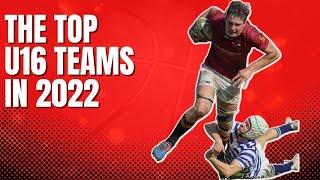 The Top 10 Under 16 Rugby Teams of 2022