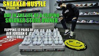 DAY IN THE LIFE OF A FILIPINO SNEAKER STORE OWNER: FLIPPING 12 PAIRS OF JORDAN 4 WHITE OREO