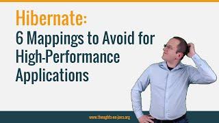 Hibernate: 6 Mappings to Avoid for High-Performance Applications