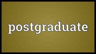 Postgraduate Meaning