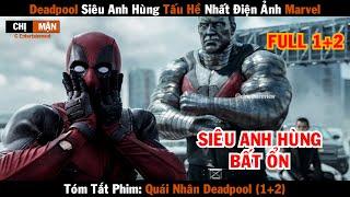 Review Phim Deadpool Siêu anh hùng tấu hề nhất điện ảnh Marvel | Quái Nhân Deadpool Full 1+2