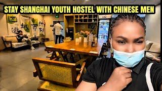 I Stayed In Chinese Youth Hostel With Some Chinese Men In SHANGHAI A Black Girl And This Happened 