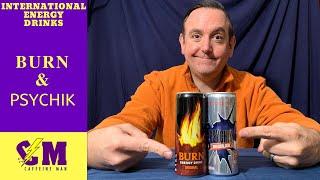 International Energy Drinks Burn Energy Drink and Psychik. Energy drinks product review