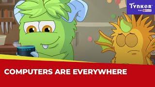 Computers are Everywhere | All About Computers | Tynker