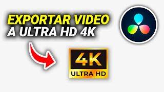 Cómo EXPORTAR VIDEO en 4k en Davinci Resolve