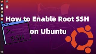 How to Enable Root SSH on Ubuntu