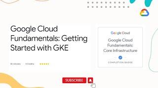 Getting Started with GKE | Qwiklabs | Google Cloud Fundamentals