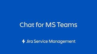 Jira Service Management - Chat for MS Teams
