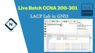 CCNA 200-301-LACP Lab in GNS3 | EtherChannel | January Batch 2021