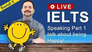 IELTS Live Class - Speaking Part 1 about Feeling Happy