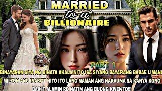 PART1|MARRIED TO A BILLIONAIRE ANG SIMULA NG LAHAT