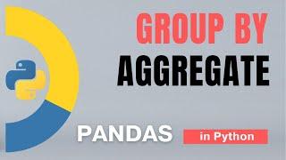 #65 Pandas (Part 42): GroupBy - 3: Aggregate in Python | Tutorial