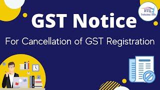 GST Notice for cancellation of GST registration | show cause notice for cancellation of registration