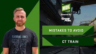 MISTAKES TO AVOID ON CT TRAIN (MDL Pro Tip Series)