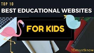 10 BEST EDUCATIONAL WEBSITES FOR KIDS.