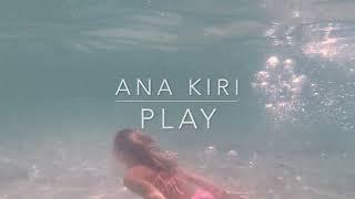 Ana Kiri - Play. Official music video