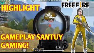 GAMEPLAY SANTUY GAMING (HIGHLIGHT) || FREEFIRE BATTLEGROUND