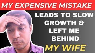 My Expensive Mistake as an Officer in Bank Leads To Less Growth in My Salary as Compared To My Wife