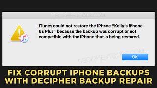 Fix Corrupt iPhone Backups with Decipher Backup Repair