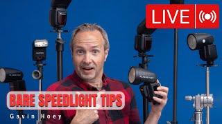 Bare Speedlight Tips... LIVE!