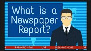 What is a Newspaper Report? | Report Writing