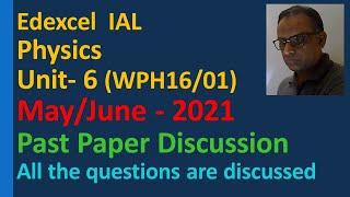 Edexcel IAL Physics Unit 6 May June 2021 Practical Error calculation Percentage Uncertainty WPH16/01