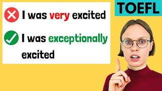 TOEFL Writing - Don't Use “Very” - Use THIS instead!