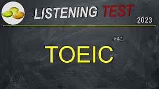 TOEIC Listening Test 41. TOEIC Practice Test 2023