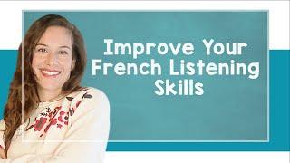 Top 5 Useful Tips for Improving your French Listening Skills! 