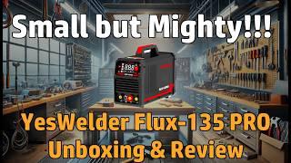 Yes Welder Flux-135PRO Unboxing & Review #yeswelder