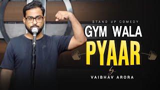 Gym Wala Pyaar | Stand Up Comedy by Vaibhav Arora