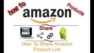 How To Share Amazon Product Link