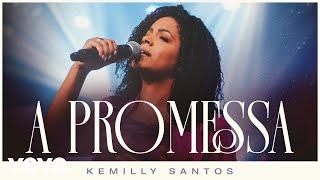 Kemilly Santos - A Promessa (Ao Vivo)