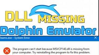 How to fix Dolphin master Emulator 5.0 error MSVCP140.dll and VCRUNTIME140.dll is missing