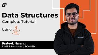 Data Structures Complete Tutorial | 11+ Hours DSA & Graph Theory Full Course Using JAVA | @SCALER