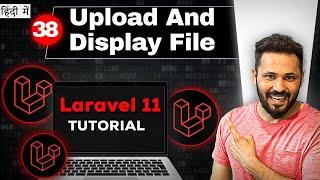 Laravel 11 tutorial in Hindi #38 Upload file | upload and display image