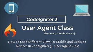 How To Load Different View For Mobile and Desktop Devices In CodeIgniter 3 - User-Agent Class