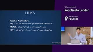 Reactive Programming with MobX - Reactivate London - May 2018