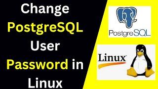 Reset or Change PostgreSQL User Password in Linux using psql command & pgadmin Step-by-Step Guide