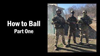 How to Ball - Part 1 - Airsoft Highlights