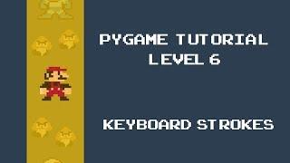 Pygame Tutorial - 6 - Keyboard Input Controls/ Key Pressed Event