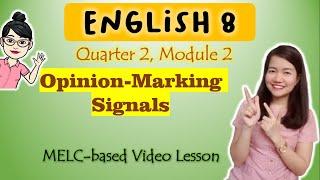 Using Opinion-Marking Signals || GRADE 8 || MELC-based VIDEO LESSON | QUARTER 2 | MODULE 2