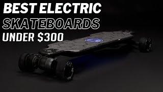 5 Best Electric Skateboards Under $300 2024 - Best E-Skateboard Under $300