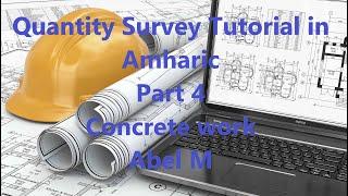 Quantity Survey Tutorial in Amharic G+1 Takeoff Sheet - Concrete Work Part 4 By Abel M
