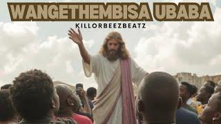 Killorbeezbeatz - Wangethembisa uBaba (Official Audio)