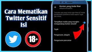 Cara Mematikan Pengaturan Konten Sensitif Twitter