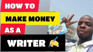 HOW TO MAKE MONEY AS A WRITER: Ways to monetize your writing skills.